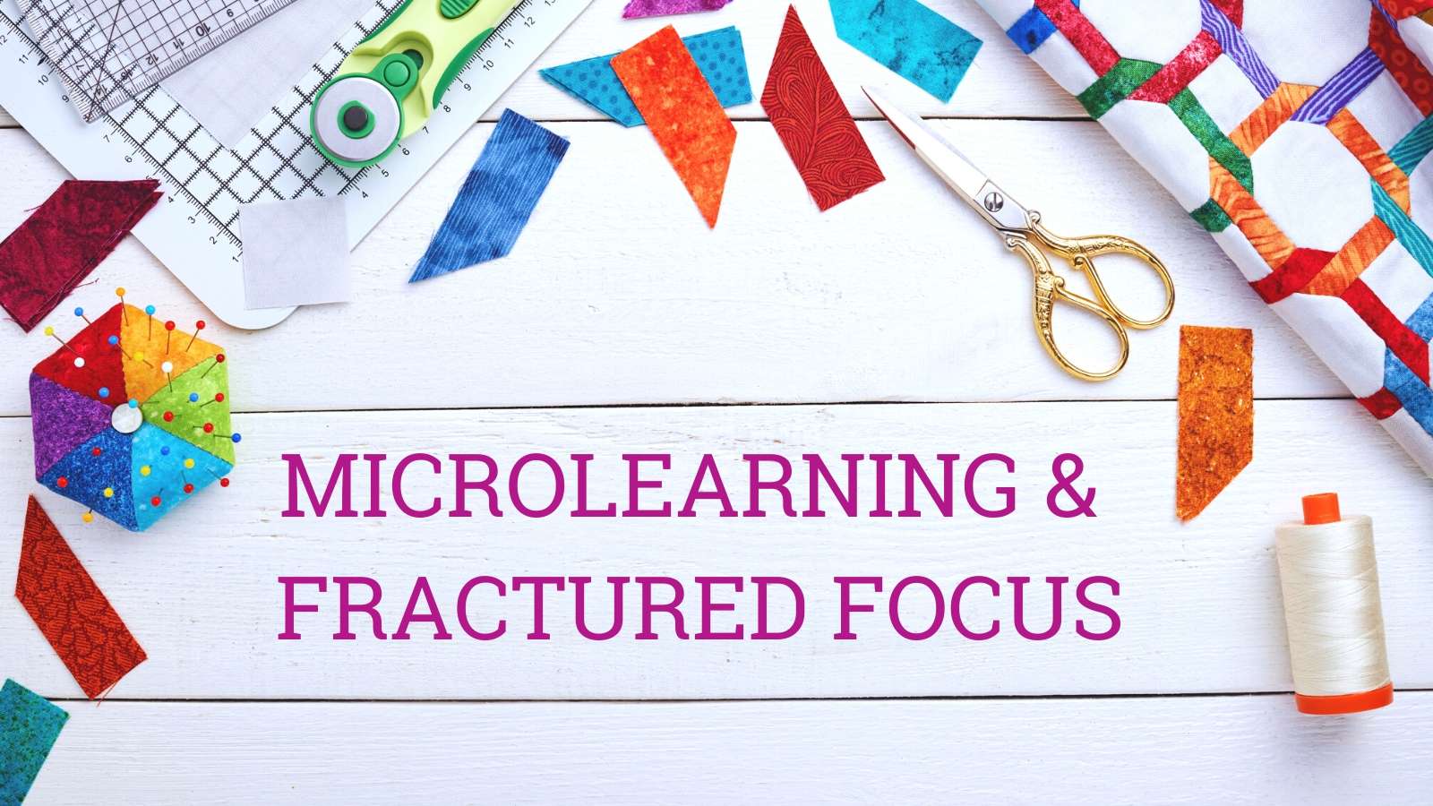 Microlearning and the Battle for Attention